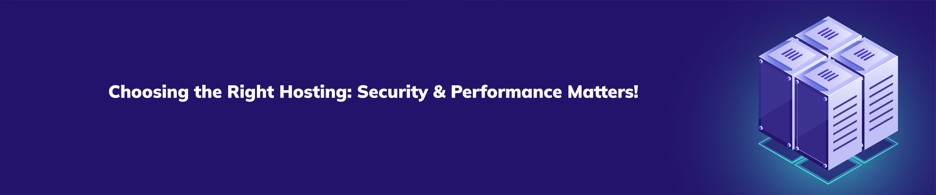 Shared vs. Dedicated Hosting: How Your Choice Affects Security and Performance